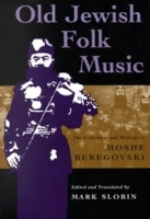 Old Jewish Folk Music: The Collections and Writings of Moshe Beregovski артикул 4441b.