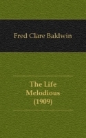 The Life Melodious (1909) артикул 4373b.