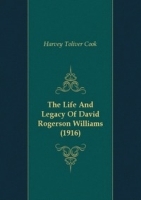 The Life And Legacy Of David Rogerson Williams (1916) артикул 4377b.