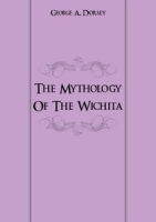 The Mythology Of The Wichita артикул 4381b.